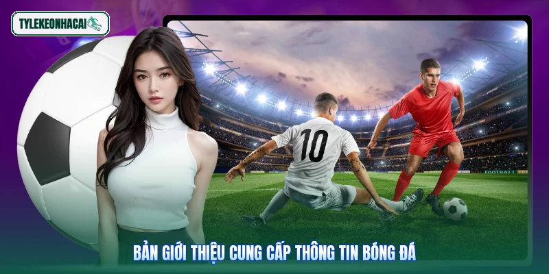 Bản giới thiệu cung cấp thông tin bóng đá
