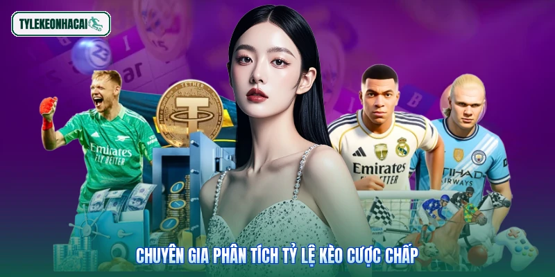 Chuyên gia phân tích tỷ lệ kèo cược chấp
