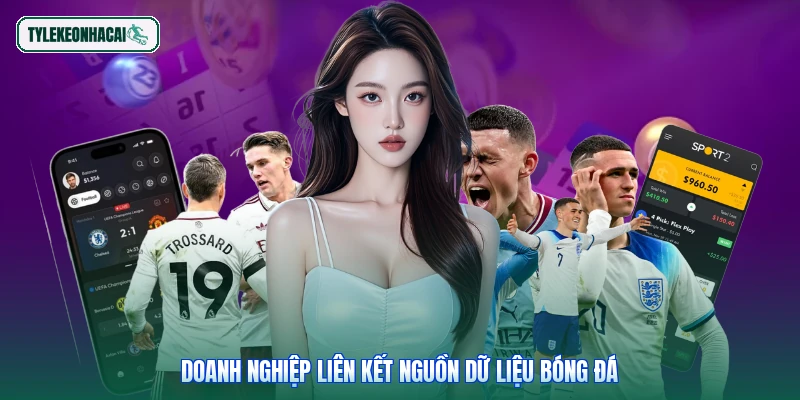 Doanh nghiệp liên kết nguồn dữ liệu bóng đá