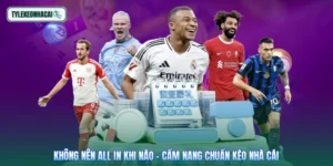 Không Nên All In Khi Nào - Cẩm Nang Chuẩn Kèo Nhà Cái