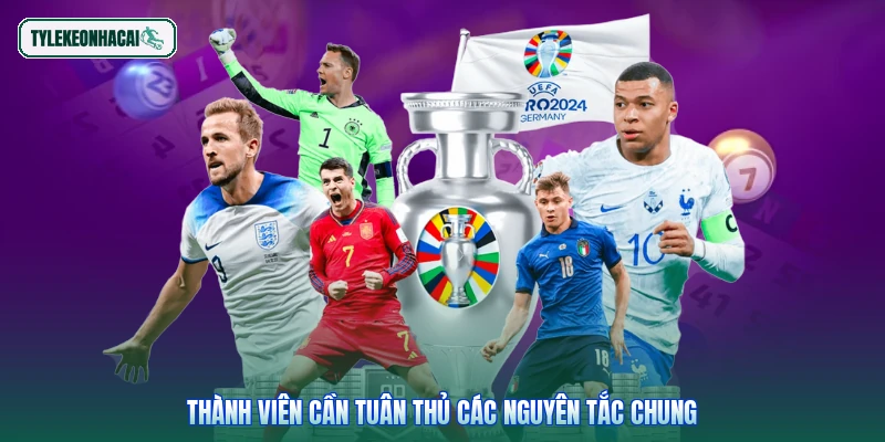 Thành viên cần tuân thủ các nguyên tắc chung